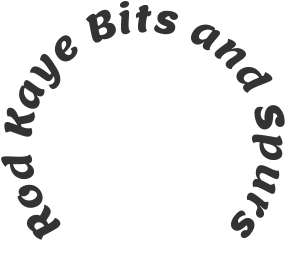 Rod Kaye Bits and Spurs
